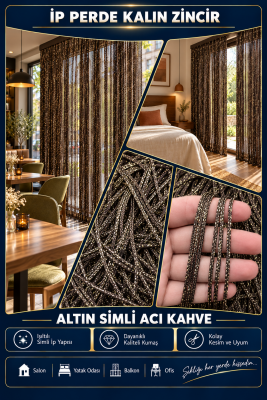 İP PERDE ÖZEL SERİ ALTIN SİMLİ KALIN ZİNCİR ACI KAHVE RENK (100 * 300) KORNİŞ VE RUSTİK KULLANIM - 3