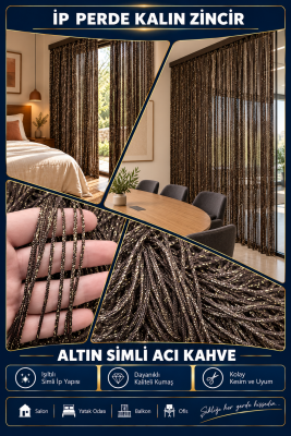 İP PERDE ÖZEL SERİ ALTIN SİMLİ KALIN ZİNCİR ACI KAHVE RENK (100 * 300) KORNİŞ VE RUSTİK KULLANIM - 4