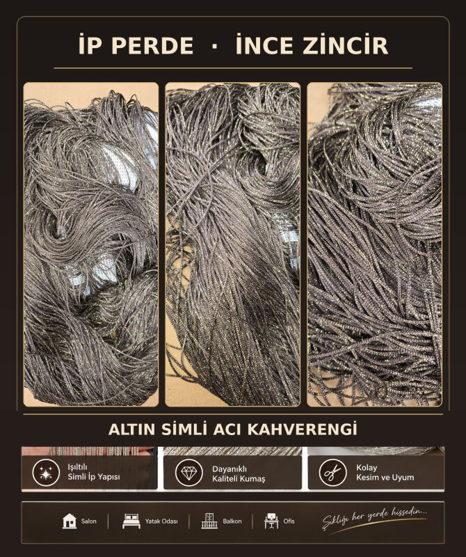 İP PERDE ÖZEL SERİ İNCE ZİNCİR ALTIN SİMLİ ACI KAHVE RENK EN 100 CM BOY 300 CM - 1