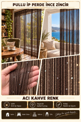 İP PERDE ÖZEL SERİ İNCE ZİNCİR PULLU ACI KAHVE RENK (100 * 300) KORNİŞ VE RUSTİK KULLANIM - 2