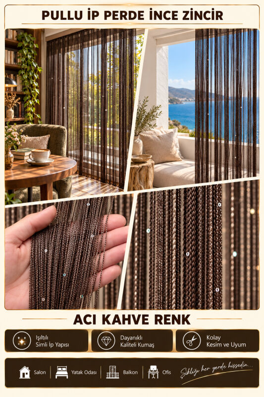 İP PERDE ÖZEL SERİ İNCE ZİNCİR PULLU ACI KAHVE RENK (100 * 300) KORNİŞ VE RUSTİK KULLANIM - 2